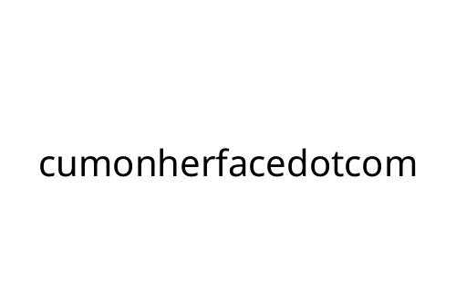 cumonherfacedotcom