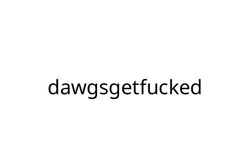 dawgsgetfucked