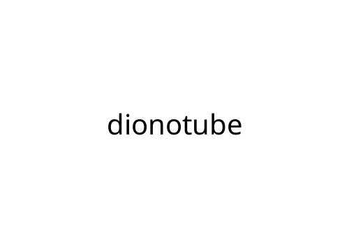 dionotube