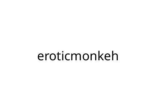 eroticmonkeh
