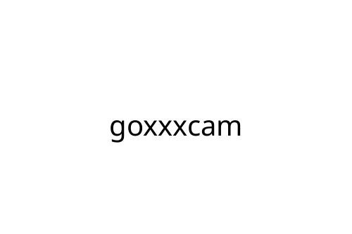 goxxxcam