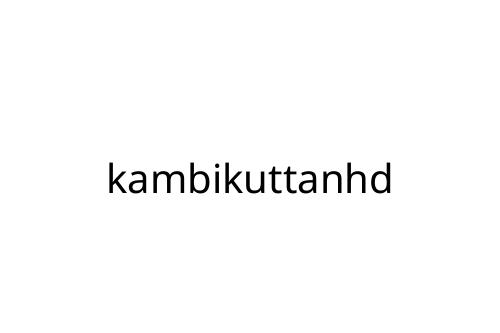 kambikuttanhd