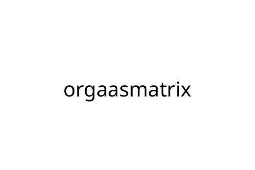 orgaasmatrix