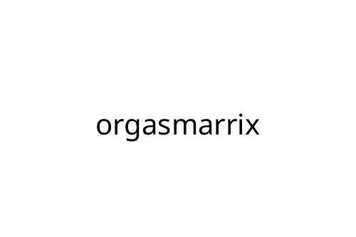 orgasmarrix