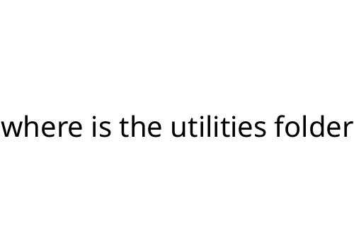 where is the utilities folder