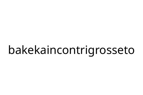 bakekaincontrigrosseto
