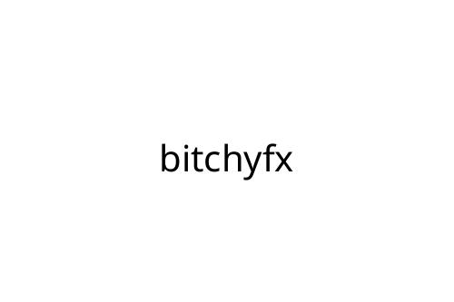 bitchyfx