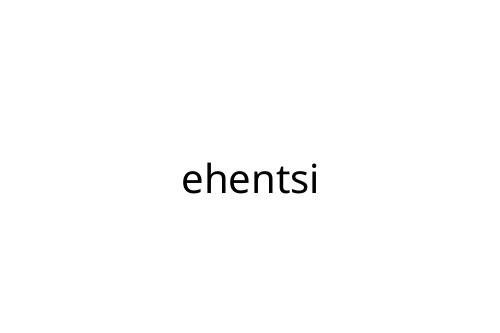 ehentsi
