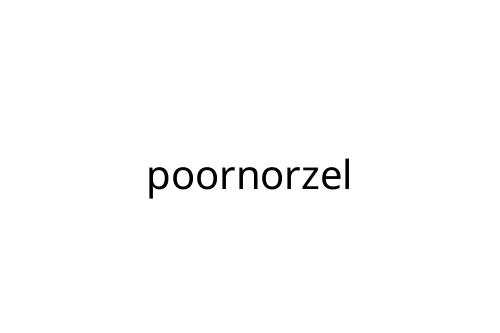 poornorzel