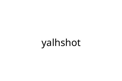 yalhshot