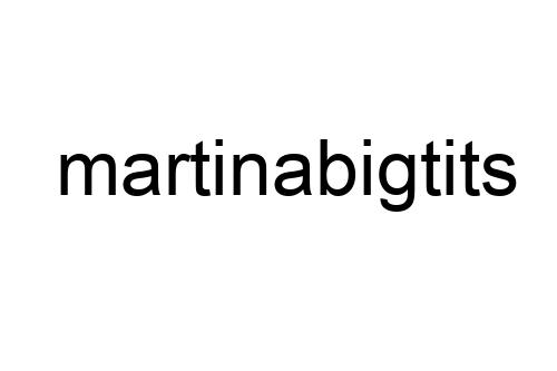 martinabigtits
