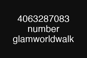 4063287083 number glamworldwalk