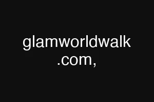 glamworldwalk .com,
