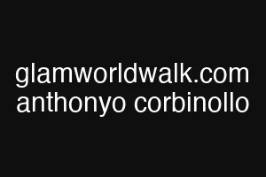 glamworldwalk.com anthonyo corbinollo