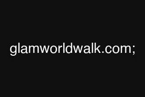 glamworldwalk.com;